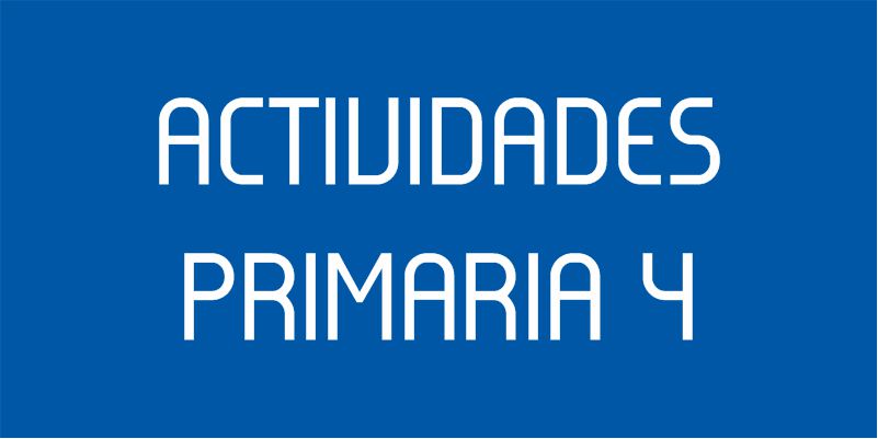 ACTIVIDADES PRIMARIA 4