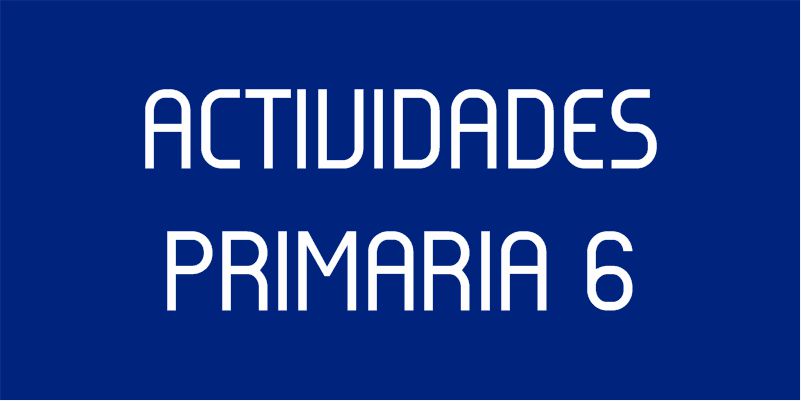 ACTIVIDADES PRIMARIA 6