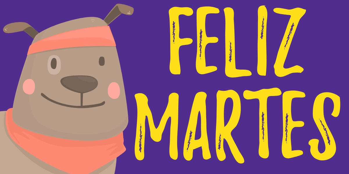 feliz martes