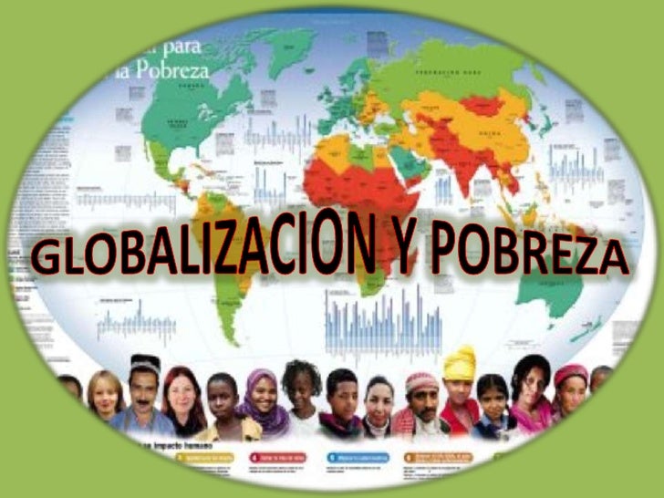 la globalizacion y la pobreza diapositivas 4 728