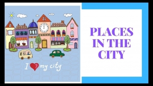 Actividad 4. PLACES IN THE CITY. 07 de septiembre