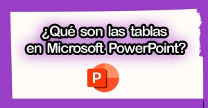 Computación, Miércoles 18 de Mayo de 2022, Tablas en PowerPoint