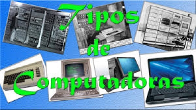Las Computadoras, Jueves 20 de Enero de 2022, Tipos de Computadoras