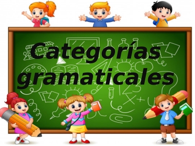 27 DE ENERO 2022 MATERIALES DE APOYO ESPAÑOL 2°A SECUNDARIA "LAS CATEGORÍAS GRAMATICALES, PARTE 2"