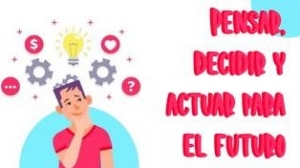 Pensar, decidir y actuar para el futuro, martes 16 noviembre, FCYE 3° secundaria